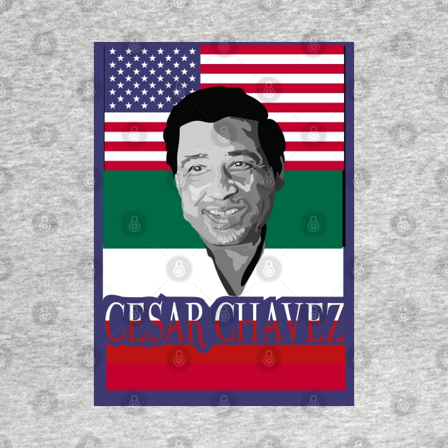 Cesar Chavez Mexican & American Flags by WaltTheAdobeGuy